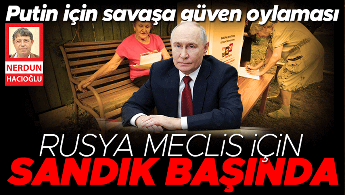 Putin için savaşa güven oylaması… Rusya meclis için sandık başında